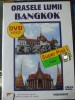 ORASELE LUMII  BANGKOK (DVD) SIGILAT!!!