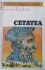 Ismail Kadare , Cetatea , Editura Univers ,1987