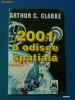 ARTHUR C CLARKE - 2001, O ODISEE SPATIALA
