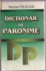 DICTIONAR DE PARONIME, NICOLAE FELECAN