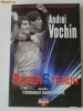 ANDREI VOCHIN - SUPERSTEAUA - VOL 1 - FORMAREA MARII ECHIPE , vol 2 - DRUMUL SPRE TRIUMFUL DE LA SEVILLA ANDREI VOCHIN - SUPERSTEAUA - VOL 1 - FORMAREA MARII ECHIPE , vol 2 - DRUMUL SPRE TRIUMFUL DE LA SEVILLA