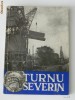 M DAVIDESCU, T PAVELOIU, T ANASTASESCU - TURNU SEVERIN. INDRUMAR TURISTIC