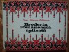 BRODERIA ROMANEASCA APLICATA - ELENA STANESCU BATRINESCU