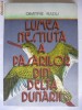 DIMITRIE RADU - LUMEA NESTIUTA A PASARILOR DIN DELTA DUNARII
