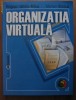 Bogdan Ghilic-Micu - Organizatia virtuala