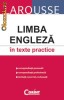 LIMBA ENGLEZA IN TEXTE PRACTICE - LAROUSSE - 120544