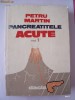 PANCREATITELE  ACUTE 2 VOLUME - PETRU MARTIN , STARE FOARTE BUNA !