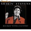 SHAKIN STEVENS - ROCKIN' WITH COUNTRY - ecopack (CD)