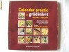 CALENDAR PRACTIC DE GRADINARIT Ianuarie - Februarie, Christian Pessey / Michele Lamontagne, 2006. Flori. Gradina de legume. Absolut noua