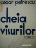 Cheia visurilor - Cezar Petrescu , 1935 editie princeps)