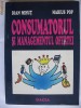 IOAN MIHUT, MARIUS POP - CONSUMATORUL SI MANAGEMENTUL OFERTEI {1996}