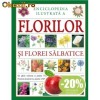 Enciclopedie ilustrata a florilor si florei salbatice