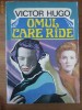 Victor Hugo - Omul care ride