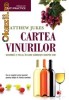 CARTEA VINURILOR. SCHIMBA-TI FELUL IN CARE GANDESTI DESPRE VIN!