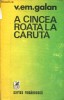 Anticariat Ion Andrei - A cincea roata la caruta - Autor : V.Em.Galan - 55185