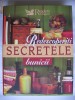 REDESCOPERITI SECRETELE BUNICII {Reader's digest, 2005} REDESCOPERITI SECRETELE BUNICII {Reader's digest, 2005}