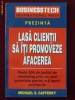 Michael E. Cafferky - Lasa clientii sa iti promoveze afacerea - 9616