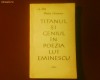 Matei Calinescu Titanul si geniul in poezia lui Eminescu. Semnificatii si directii