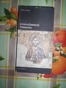 Andre Grabar-ICONOCLASMUL BIZANTIN(DOSARUL ARHEOLOGIC)