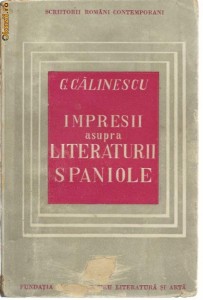 G.Calinescu-Impresii asupra literaturii spaniole foto