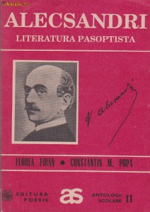 FLOREA FIRAN, CONSTANTIN M. POPA - ALECSANDRI LITERATURA PASOPTISTA ( ANTOLOGIE COMENTATA ) foto