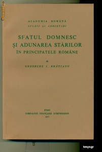 Sfatul domnesc si adunarea starilor in principatele romane- Ghe.I.Bratianu foto