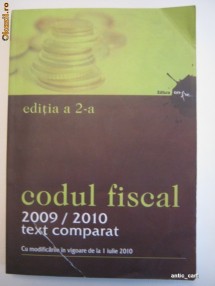 CODUL FISCAL 2009-2010 - TEXT COMPARAT foto