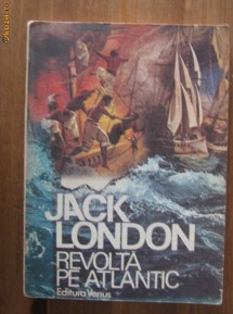 Jack London - Revolta in Atlantic
