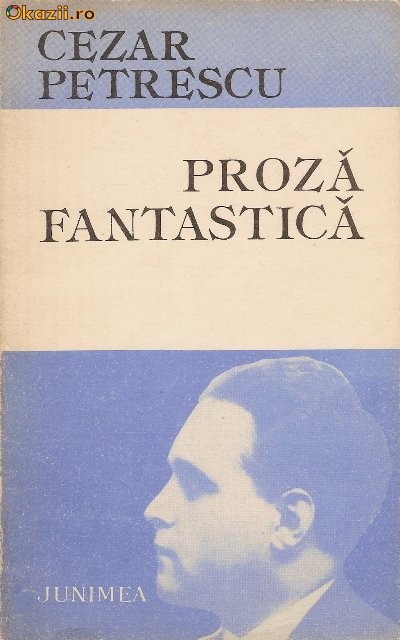 Proza fantastica - Cezar Petrescu foto mare