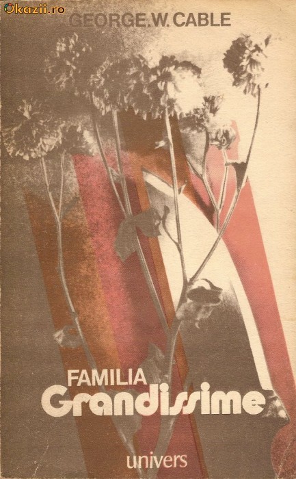Familia Grandissime - George W.Cable foto mare