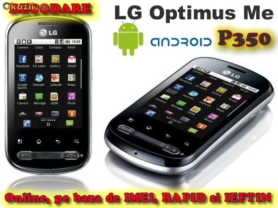 DECODARE LG P350 OPTIMUS ME  ONLINE, PE IMEI *** PRET PROMO *** FARA PLATA IN AVANS ! *** Trimit codul pe mail, Y, Skype etc. ( decodez orice LG ) foto mare