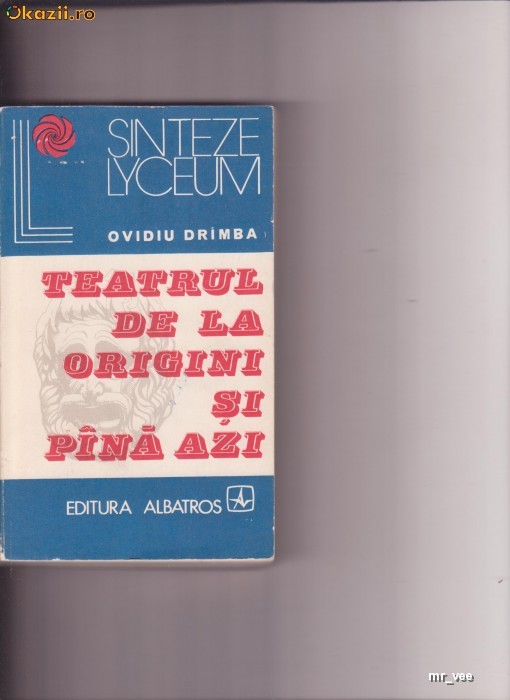TEATRUL DE LA ORIGINI SI PANA ASTAZI -OVIDIU DRIMBA foto mare