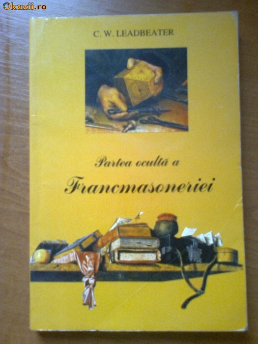 PARTEA OCULTA A FRANCMASONERIEI - C.W. LEADBEATER foto mare