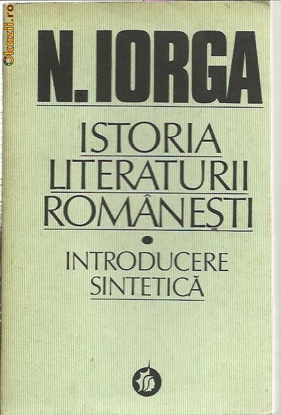 N.Iorga-Istoria literaturii romanesti-introducere sintetica foto mare