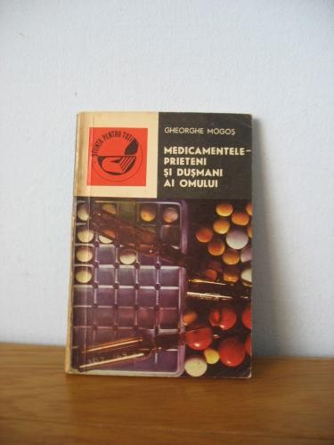 Gheorghe Mogos	- Medicamentele-prieteni si dusmani ai omului foto mare