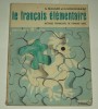 MAUGER et GOUGENHEIM - Le francais elementaire, methode progressive de francais usuel (1967) debutants 2e livret [manual limba franceza]